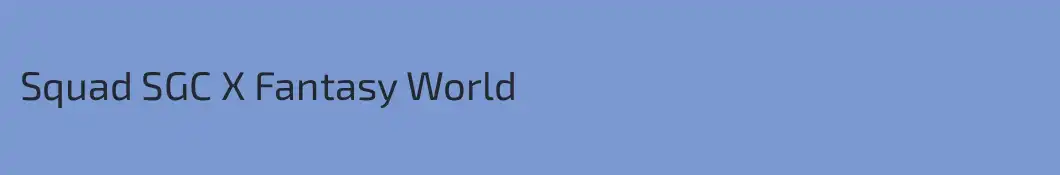 Squad SGC X Fantasy World